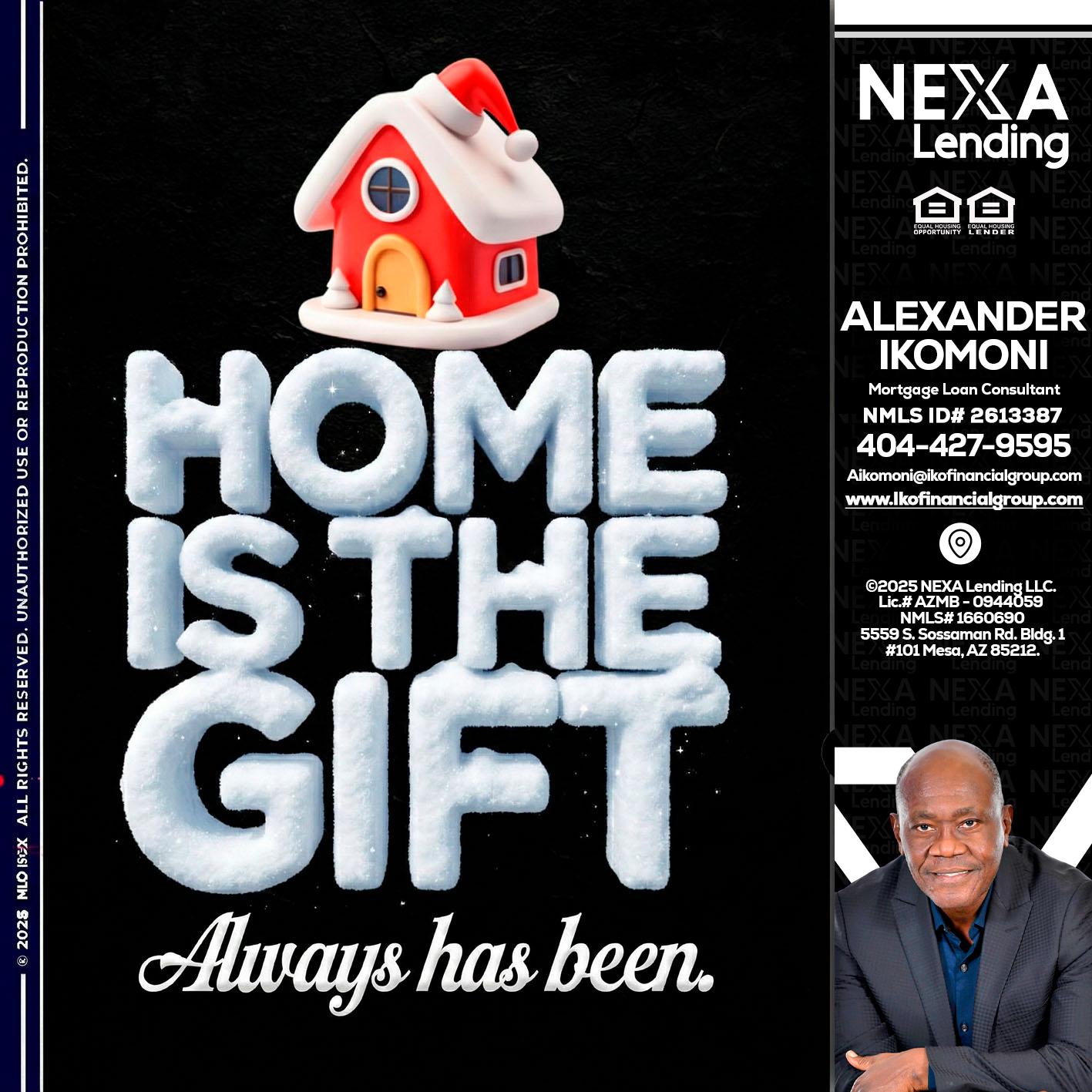 home is the gift - Alexander Ikomoni -Mortgage Loan Consultant