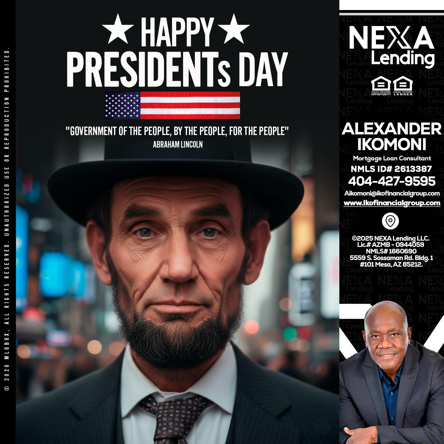 PRESIDENTS DAY - Alexander Ikomoni -Mortgage Loan Consultant