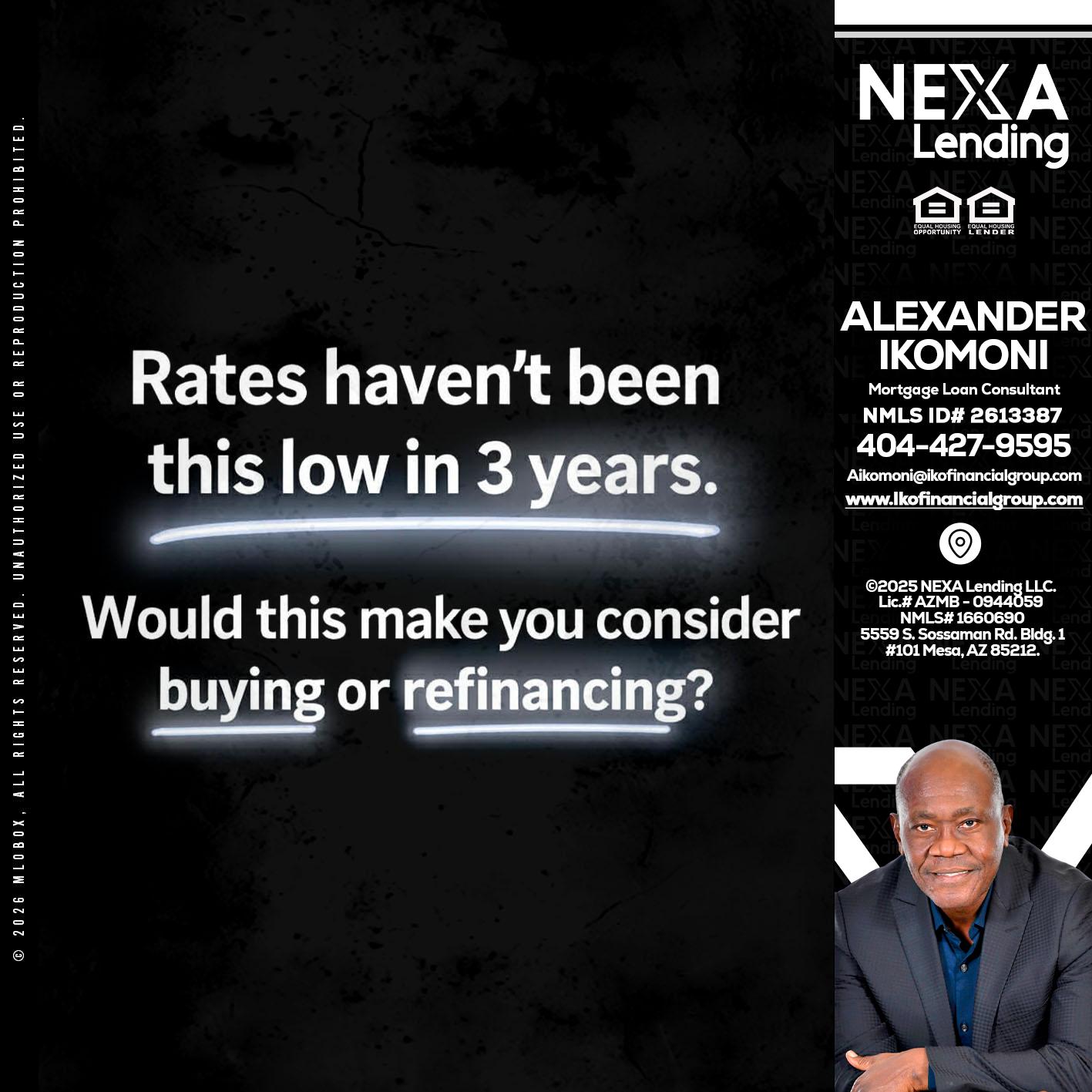 RATES HAVEN'T - Alexander Ikomoni -Mortgage Loan Consultant