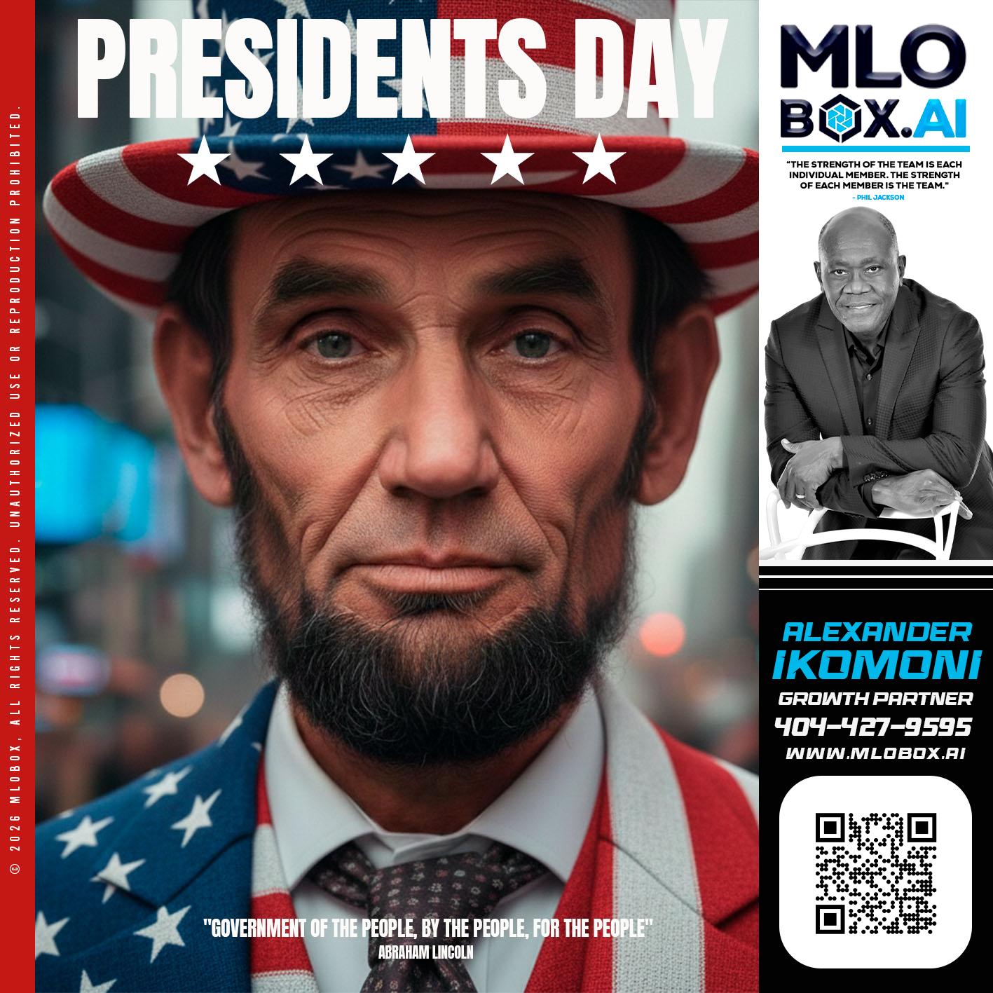 PRESIDENTS DAY - Alexander Ikomoni -Mortgage Loan Consultant